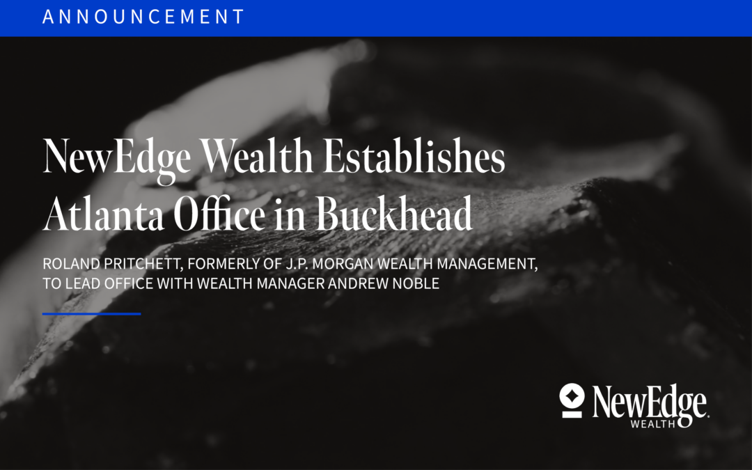 NewEdge Wealth Establishes Atlanta Office in Buckhead