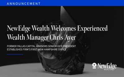 NewEdge Wealth Welcomes Experienced Wealth Manager Chrisopher Ayer