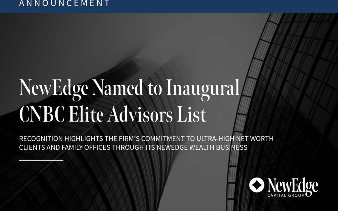 NewEdge Named to Inaugural CNBC Elite Advisors List
