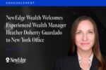 NewEdge Wealth Welcomes Experienced Wealth Manager Heather Doherty Guardado to New York Office