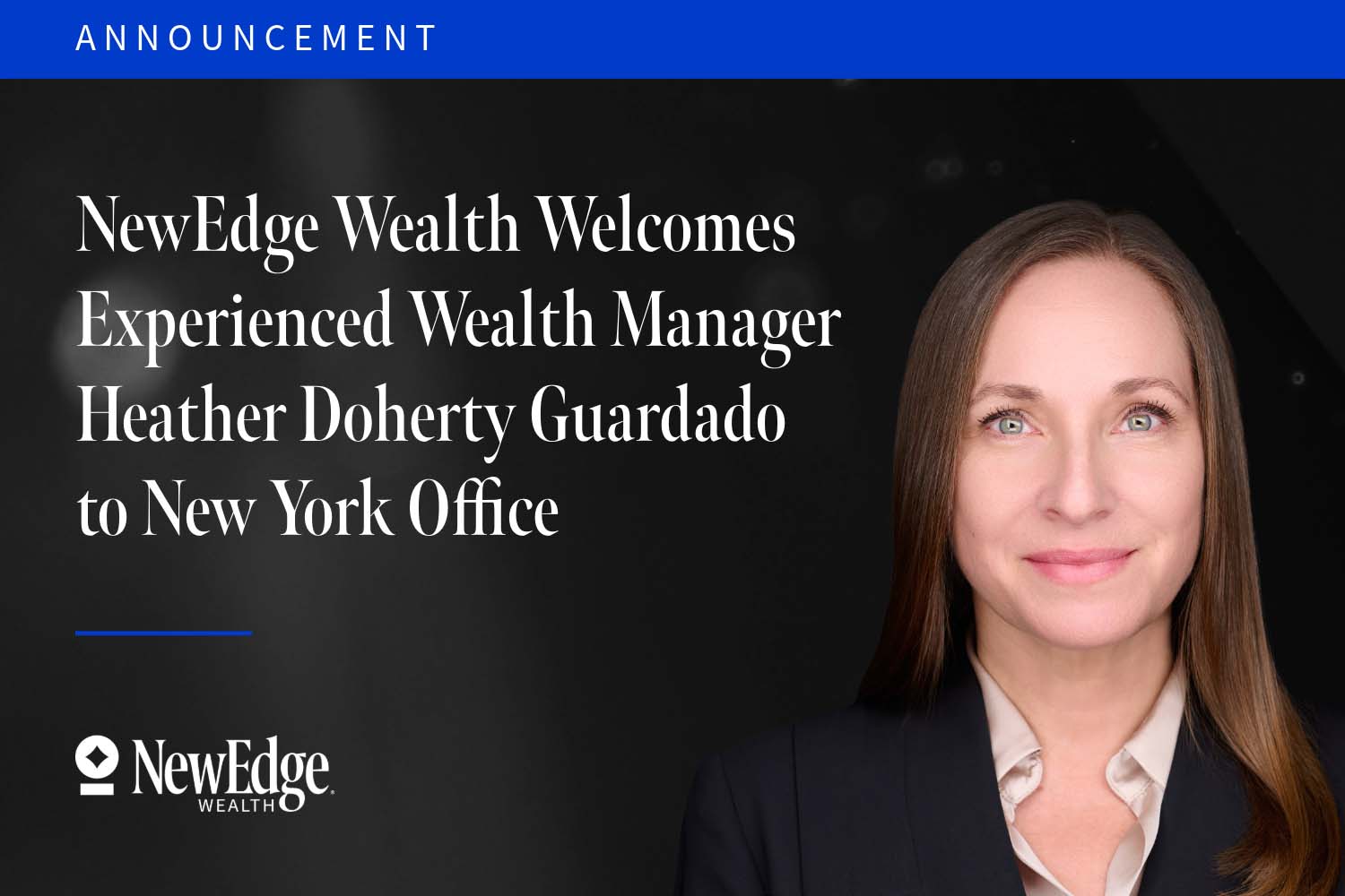 NewEdge Welcomes Wealth Manager Heather Doherty Guardado