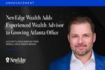 NewEdge Wealth Adds Experienced Wealth Advisor to Growing Atlanta Office